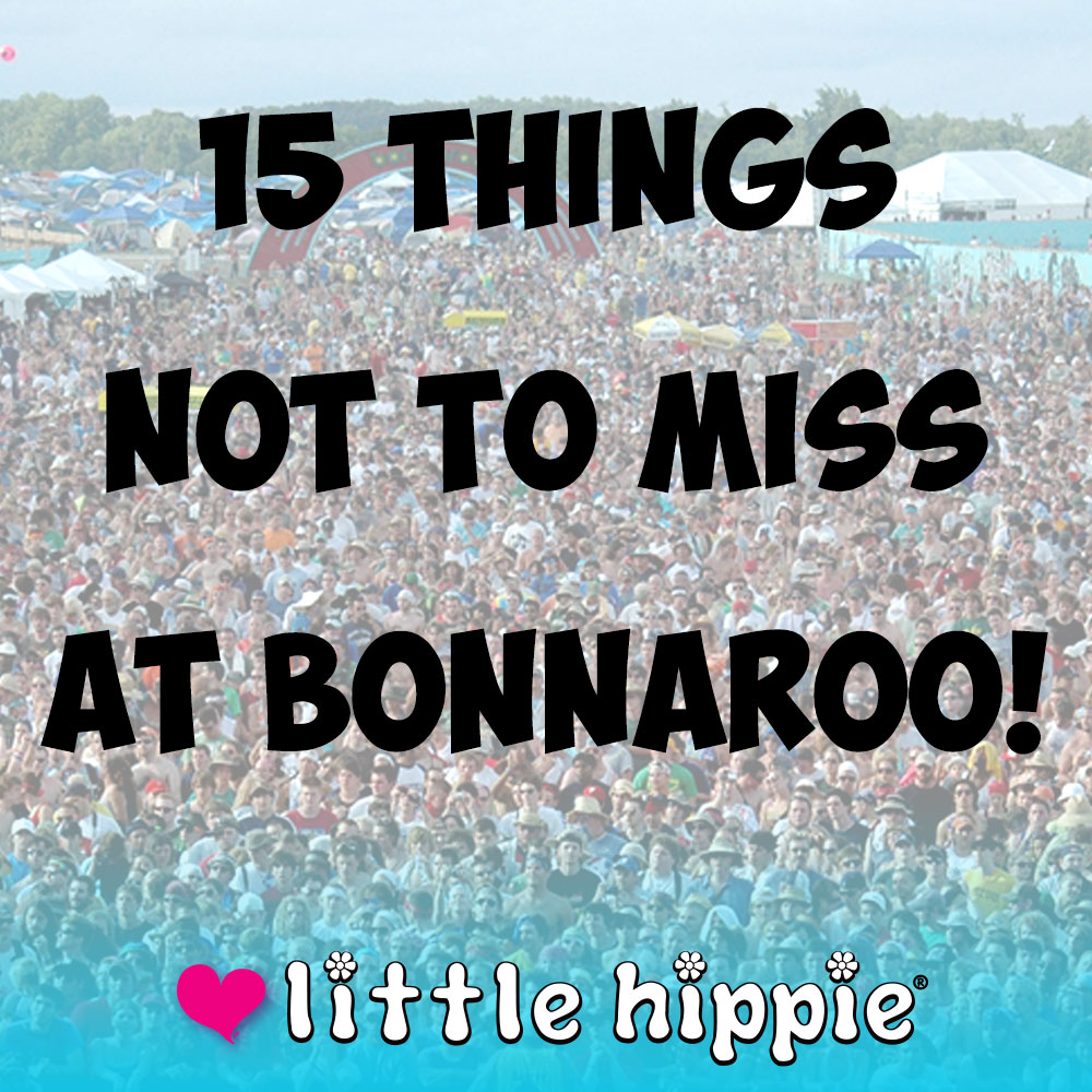 Little Hippie’s 15 things not to miss at Bonnaroo